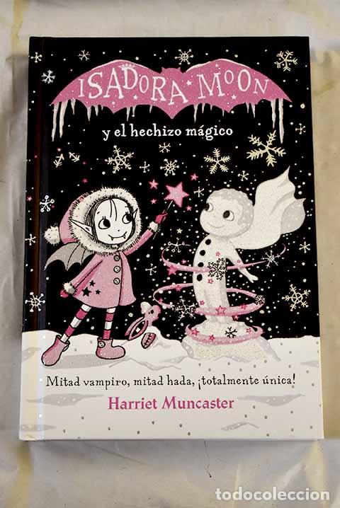 Libros: Isadora Moon y el hechizo m&aacute;gico (Grandes historias de Isadora Moon 1).- Muncaster, Harriet