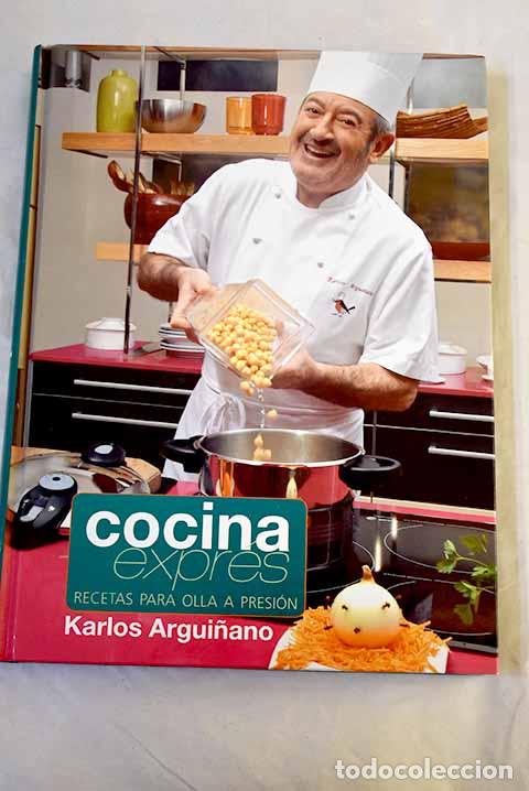 Libros: Cocina expr&eacute;s: recetas para olla a presi&oacute;n.- Argui&ntilde;ano, Karlos