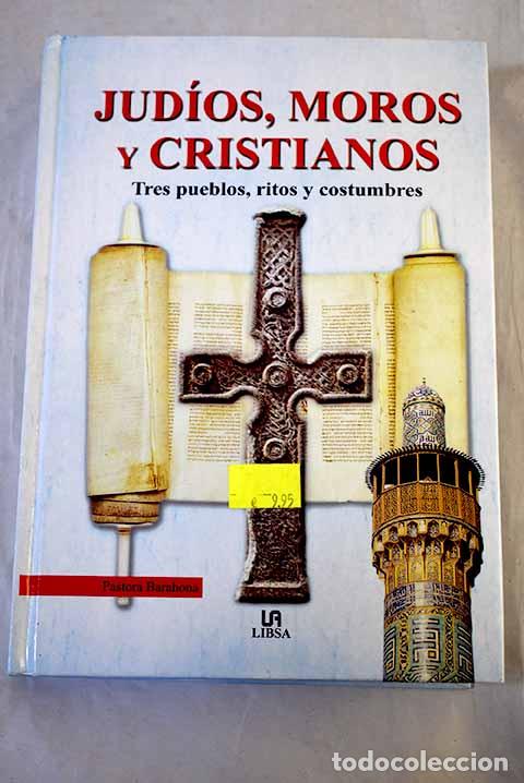 Libros: Jud&iacute;os, moros y cristianos: tres pueblos, ritos y costumbres.- Barahona, Pastora