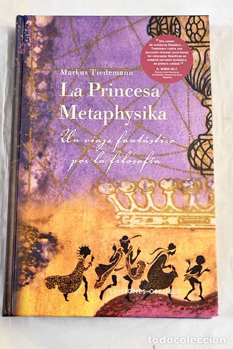 Libros: La princesa Metaphysika: un viaje fant&aacute;stico por la filosof&iacute;a.- Tiedemann, Markus