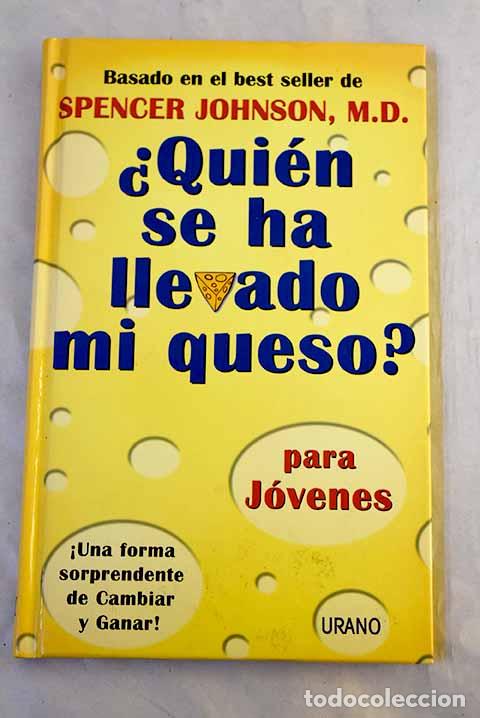 Libros: &iquest;Qui&eacute;n se ha llevado mi queso?: para j&oacute;venes : &iexcl;una forma sorprendente de cambiar y ganar!