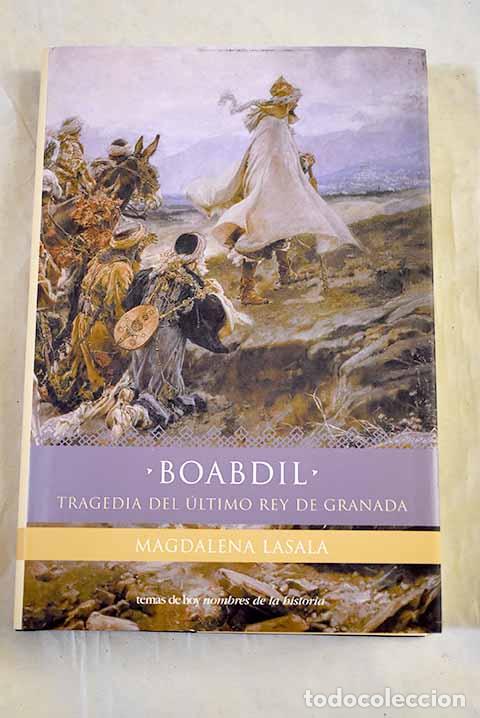 Libros: Boabdil : tragedia del &uacute;ltimo rey de Granada.- Lasala, Magdalena