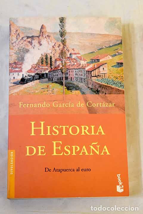 Livres: Historia de Espa&ntilde;a: de Atapuerca al euro.- Garc&iacute;a de Cort&aacute;zar, Fernando