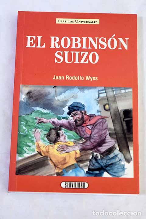 Livres: El robins&oacute;n suizo: Wyss, Johann.- Wyss, Johann