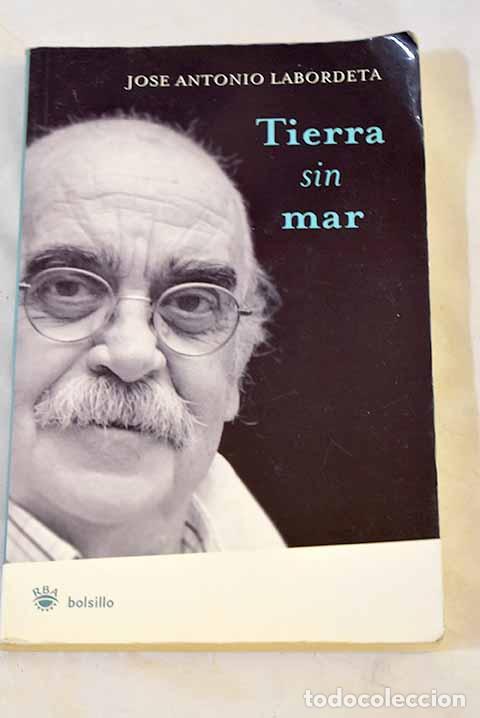 Livres: Tierra sin mar: Labordeta, Jos&eacute; Antonio.- Labordeta, Jos&eacute; Antonio