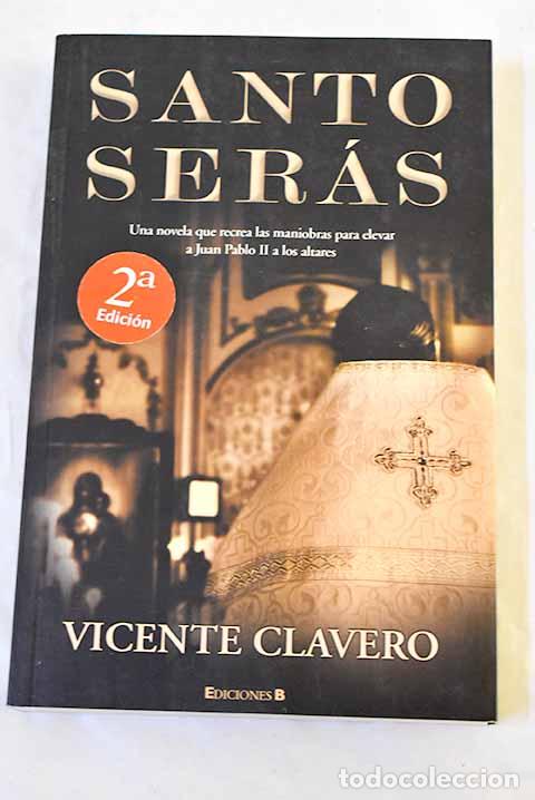 books: Santo ser&aacute;s: Clavero, Vicente.- Clavero, Vicente