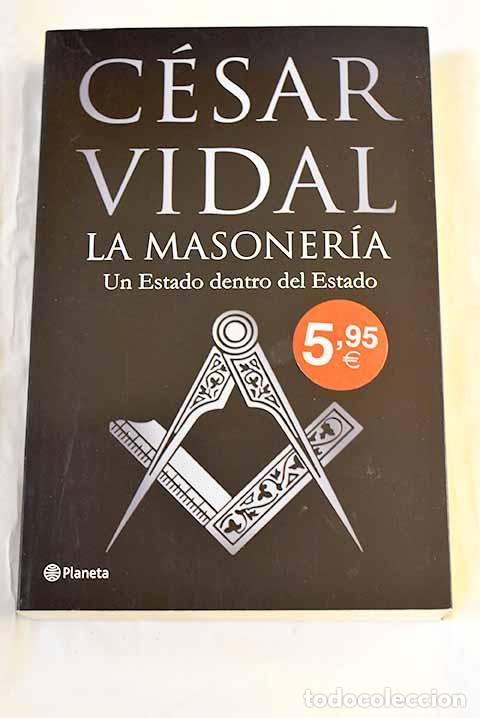 Libros: La masoner&iacute;a: un estado dentro del Estado.- Vidal, C&eacute;sar - Foto 1