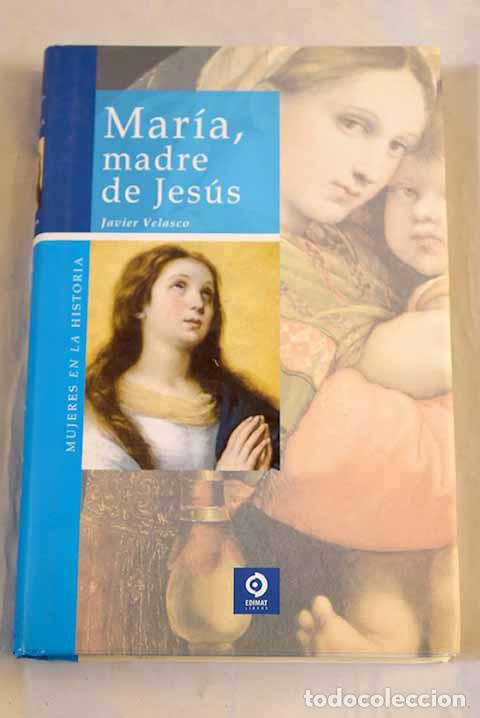 Libros: Mar&iacute;a, madre de Jes&uacute;s.- Velasco Arias, Javier
