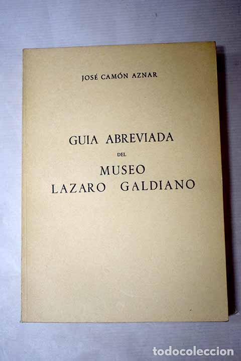 Livros em segunda m&atilde;o: Gu&iacute;a abreviada del Museo L&aacute;zaro Galdiano.- Cam&oacute;n Aznar, Jos&eacute;