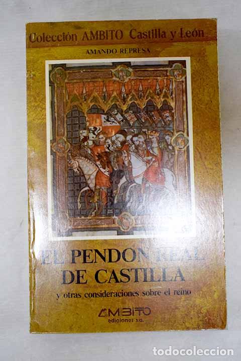 Libros: El pend&oacute;n real de Castilla y otras consideraciones sobre el reino.- Represa Rodr&iacute;guez, Amando