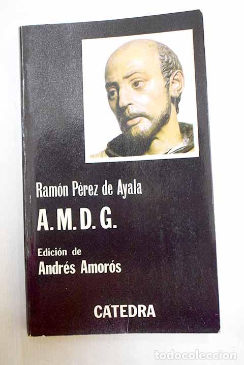 Livros em segunda m&atilde;o: A.M.D.G.: la vida de los colegios de jesuitas.- P&eacute;rez de Ayala, Ram&oacute;n