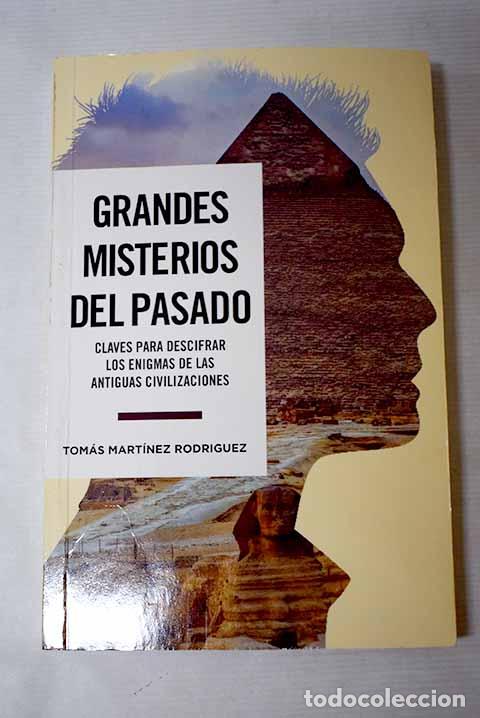 books: Grandes misterios del pasado: claves para descifrar los enigmas de las antiguas civilizaciones