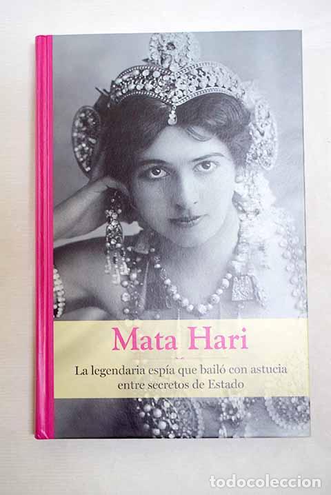 books: Mata Hari: la legendaria esp&iacute;a que bail&oacute; con astucia entre secretos de Estado.- Iglesias, Anal&iacute;a