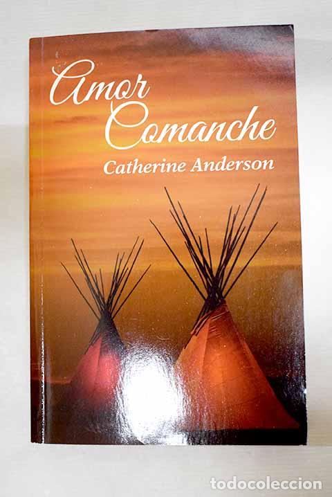 Libros: Amor comanche: Anderson, Catherine.- Anderson, Catherine