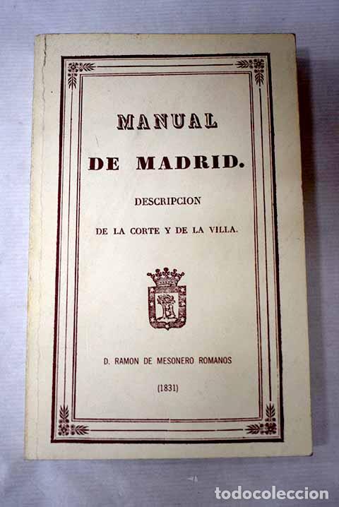 Libros: Manual de Madrid: descripci&oacute;n de la corte y de la villa.- Mesonero Romanos, Ram&oacute;n de