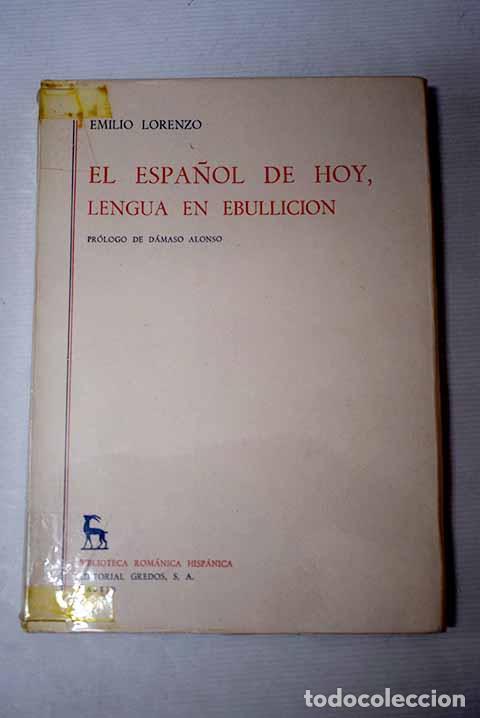 Libros: El espa&ntilde;ol de hoy, lengua en ebullici&oacute;n.- Lorenzo Criado, Emilio