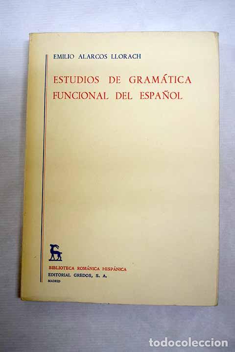 Libros: Estudios de gram&aacute;tica funcional del espa&ntilde;ol.- Alarcos Llorach, Emilio - Foto 1