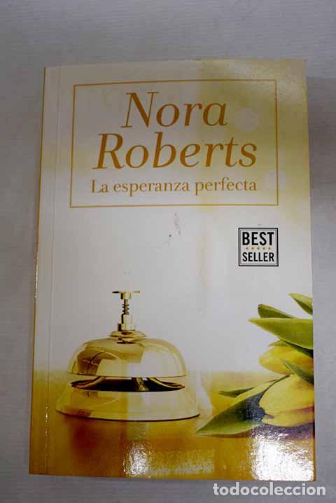 Libros: La esperanza perfecta.- Roberts, Nora