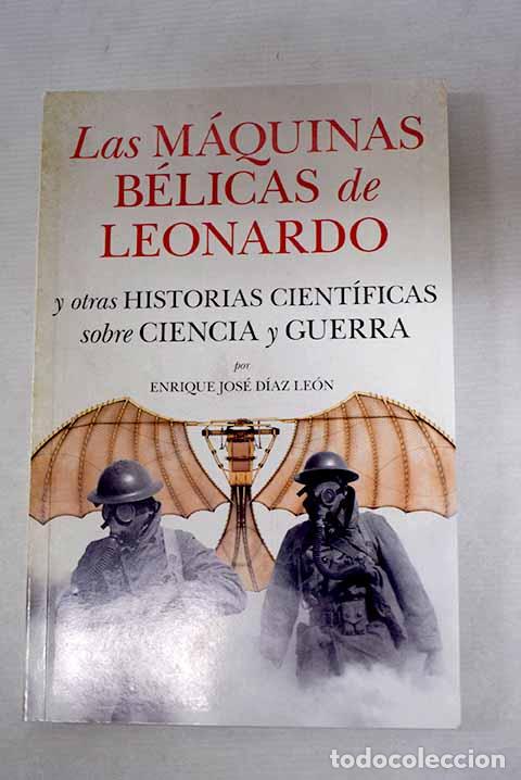 Libros: Las m&aacute;quinas b&eacute;licas de Leonardo y otras historias cient&iacute;ficas sobre ciencia y guerra