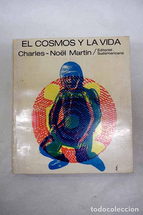 Libri di seconda mano: El cosmos y la vida: Martin, Charles-No&euml;l.- Martin, Charles-No&euml;l