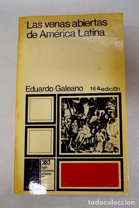 Libri di seconda mano: Las venas abiertas de Am&eacute;rica Latina.- Galeano, Eduardo