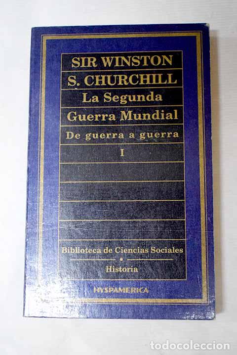 Libros: La Segunda Guerra Mundial: De guerra a guerra, tomo I.- Churchill, Winston