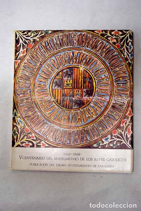 Libros: Vicentenario del matrimonio de los Reyes Cat&oacute;licos (1469-1969)