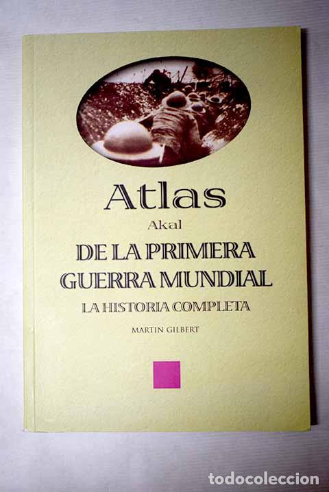 Libros: Atlas Akal de la Primera Guerra Mundial.- Gilbert, Martin