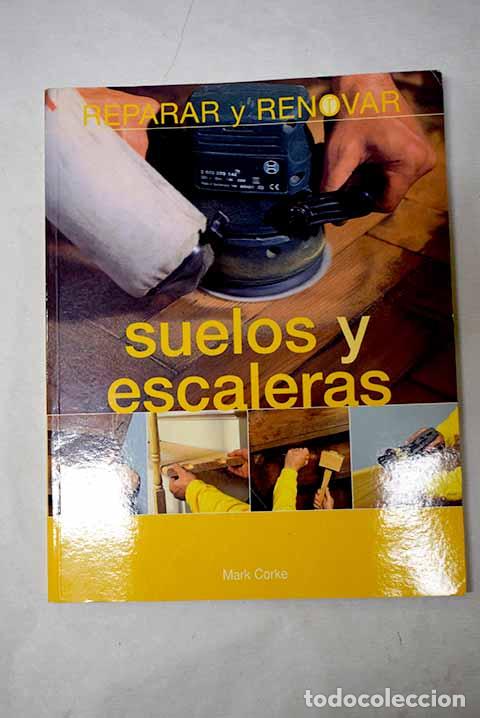 Libros: Suelos y escaleras: reparaciones y renovaciones.- Corke, Mark