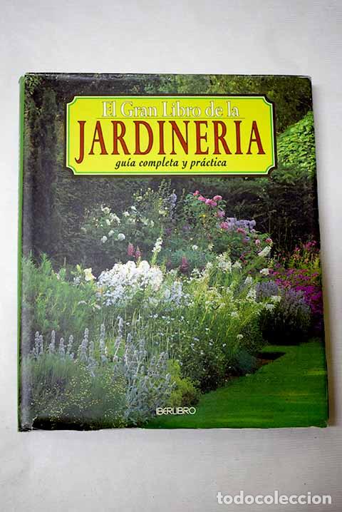 Libros: El gran libro de la jardiner&iacute;a: gu&iacute;a completa y pr&aacute;ctica.- Ferret, Philippe