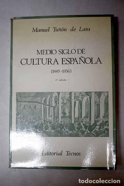 Libros: Medio siglo de cultura espa&ntilde;ola: (1885-1936).- Tu&ntilde;&oacute;n de Lara, Manuel