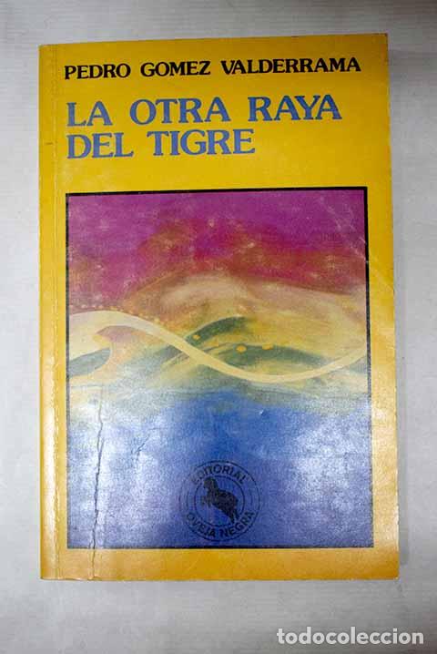 Libros: La otra raya del tigre.- G&oacute;mez Valderrama, Pedro