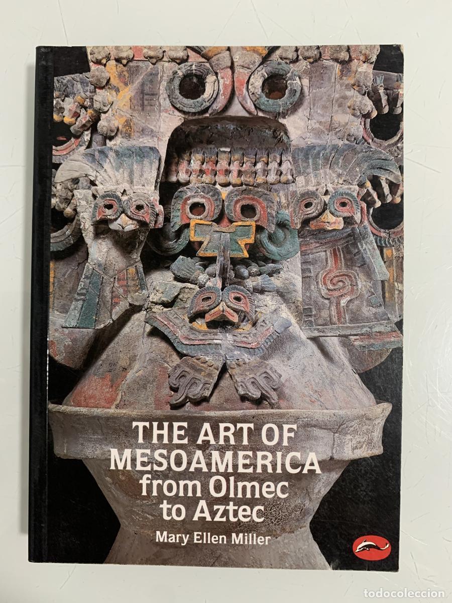 B&uuml;cher: THE ART OF MESOAMERICA FROM OLMEC TO AZTEC - Mary Ellen Miller