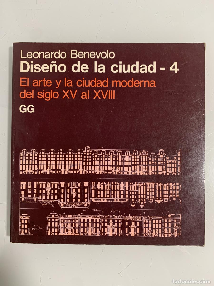 Libros: DISE&Ntilde;O DE LA CIUDAD-4. El arte y la ciudad moderna del siglo XV al XVIII - Leonardo Ben&eacute;volo
