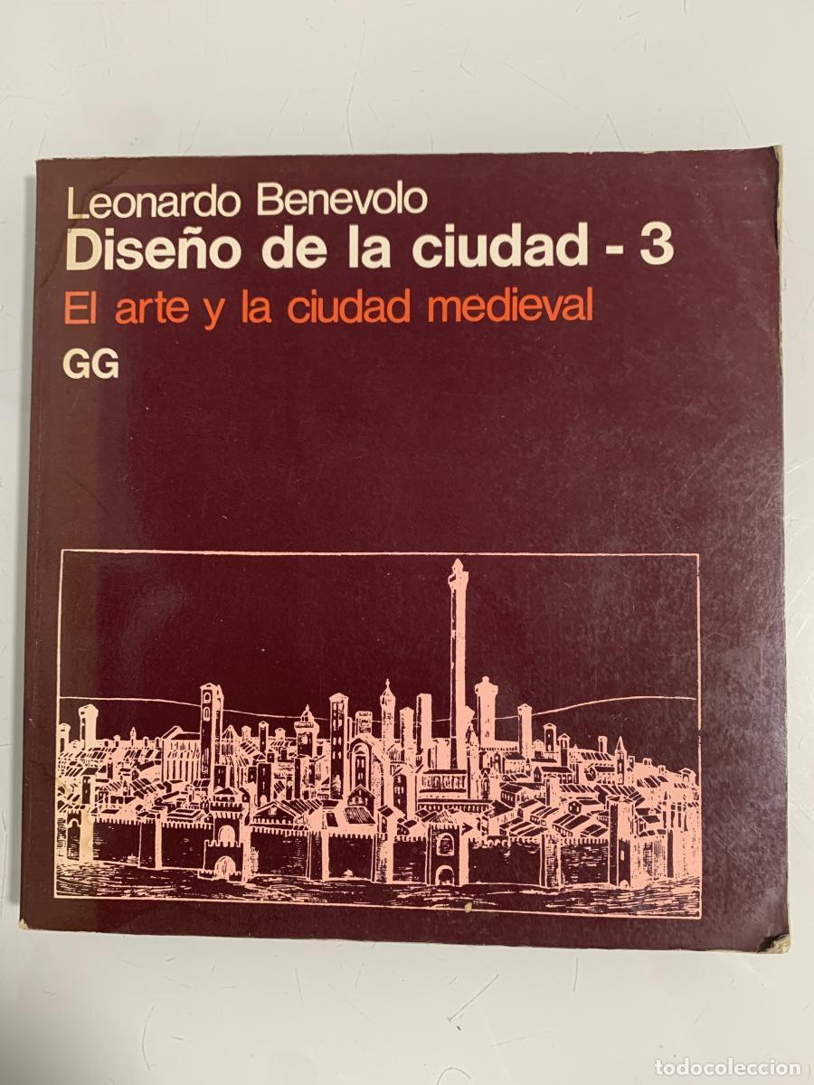Libros: DISE&Ntilde;O DE LA CIUDAD-3. El arte y la ciudad medieval - Leonardo Ben&eacute;volo