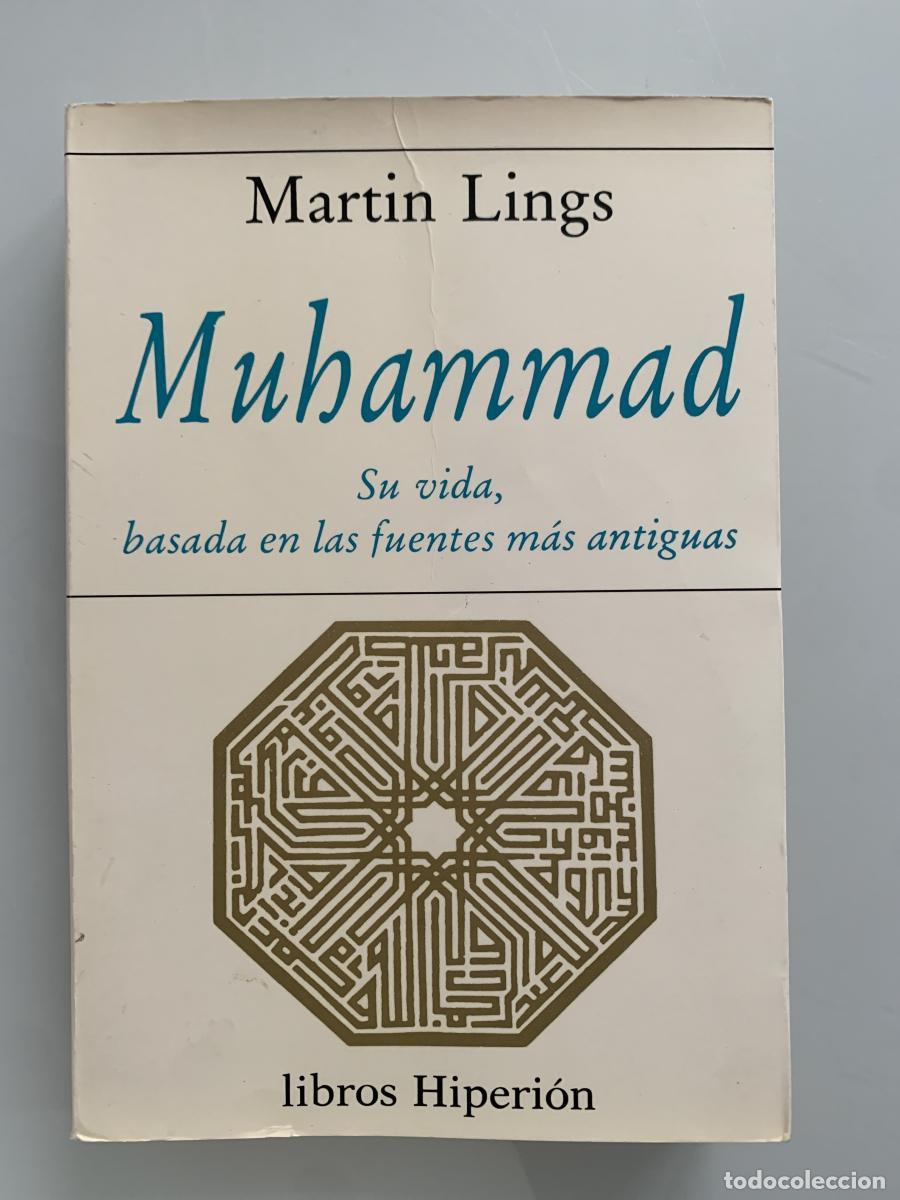 Libros: MUHAMMAD. Su vida, basada en las fuentes m&aacute;s antiguas - Martin Lings
