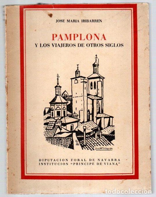 Livres: Pamplona y los viajeros de otros siglos - Iribarren, Jose Maria