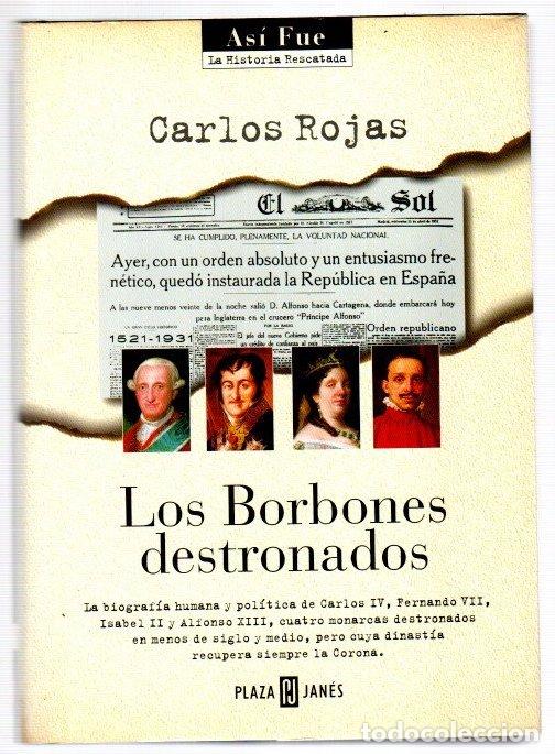 Livres: Los borbones destronados - Rojas, Carlos