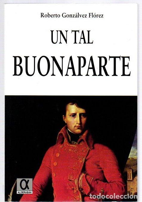 Livres: Un tal buonaparte - Gonz&aacute;lvez Fl&oacute;rez, Roberto