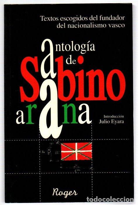 Libros: Antolog&iacute;a de Sabino Arana - Arana Goiri, Sabino