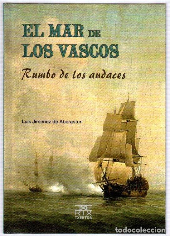 Libros: El mar de los vascos. Rumbo de los audaces - Jim&eacute;nez de Aberasturi, Luis