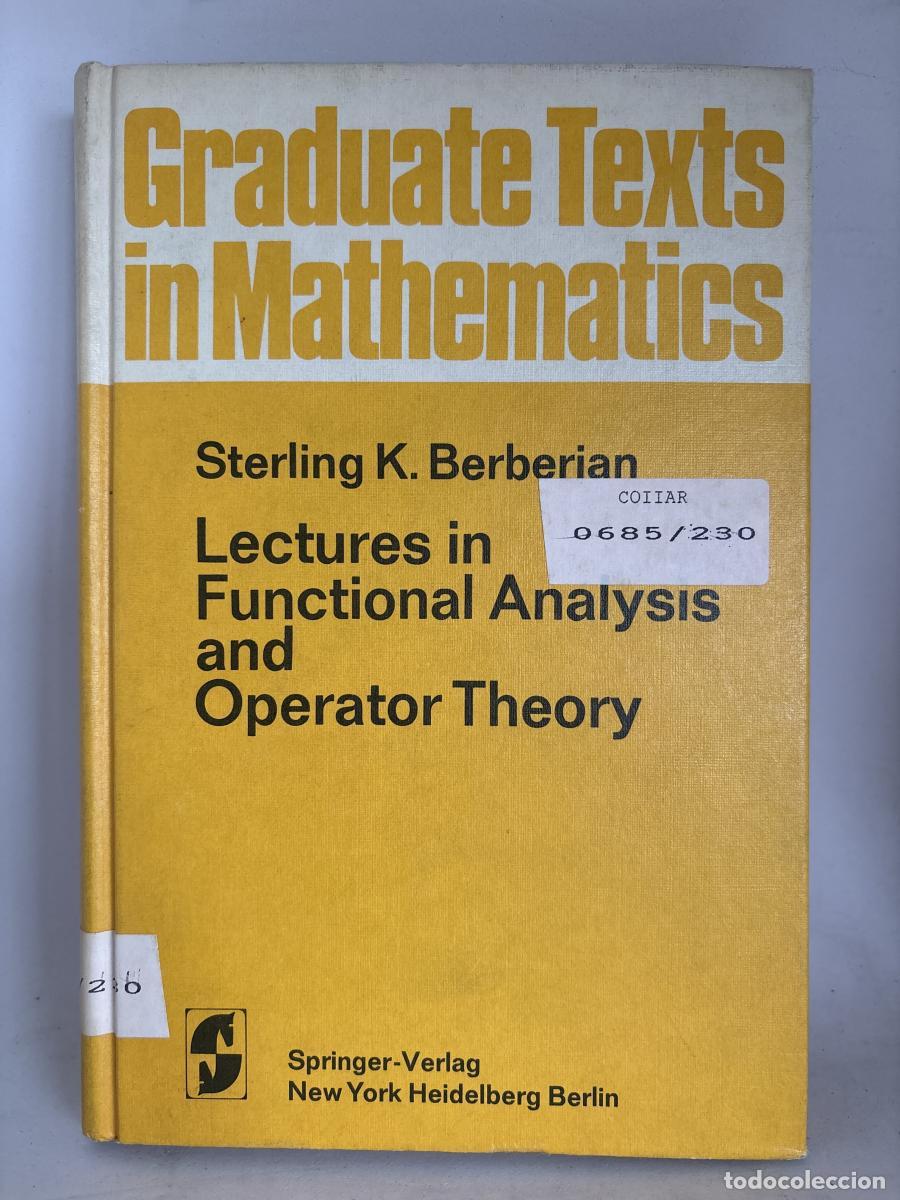 books: GRADUATE TEST IN MATHEMATICS. VOLUMEN 15. LECTURES IN FUNCTIONAL ANALYSIS AND OPERATOR THEORY - STER