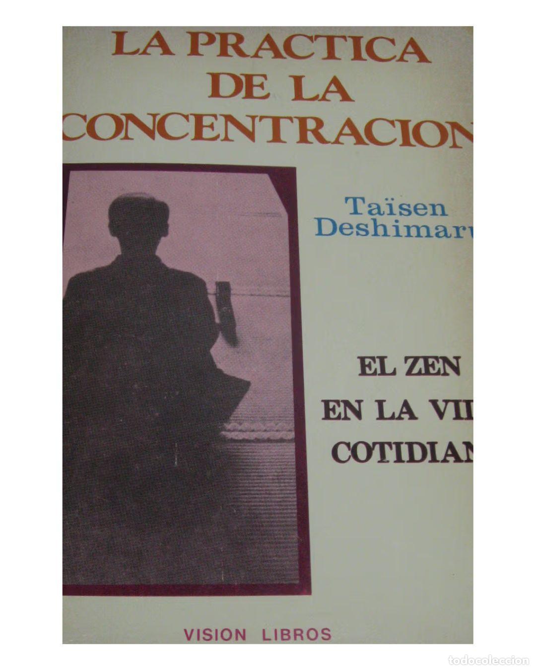 Libros: La Pr&aacute;ctica de la concentraci&oacute;n - Taisen Deshimaru