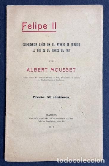 Libros: FELIPE II. Conferencia le&iacute;da en el Ateneo de Madrid - MOUSSET, Albert