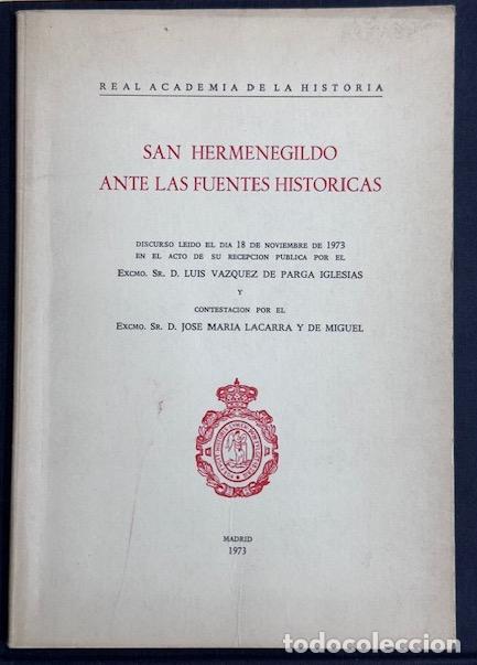 Libros: SAN HERMENEGILDO ANTE LAS FUENTES HISTORICAS. Discurso. Contestaci&oacute;n de D. Jos&eacute; Mar&iacute;a Lacarra y... -