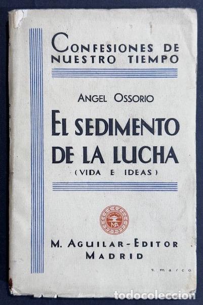 Libros: EL SEDIMENTO DE LA LUCHA. (Vida e Ideas) - OSSORIO, Angel