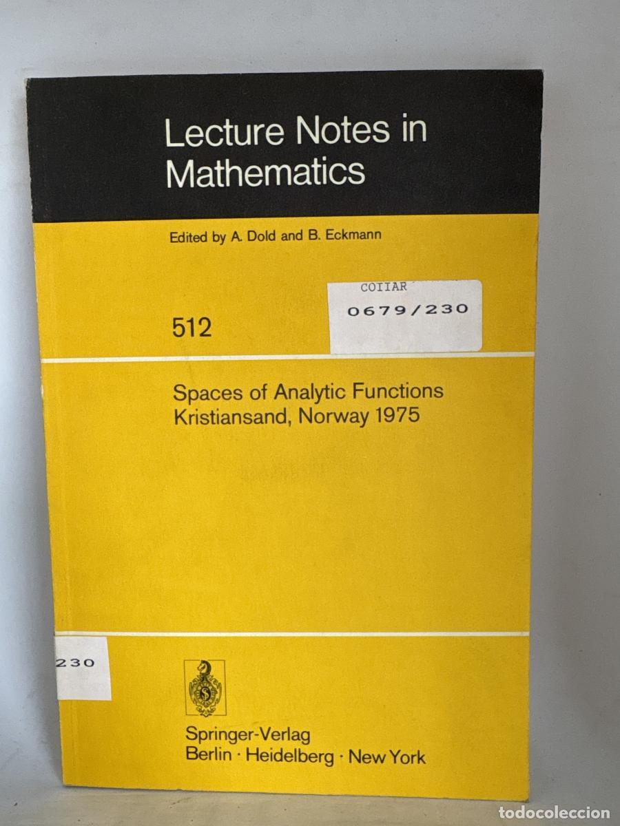 Libros: LECTURE NOTES IN MATHEMATICS. N&ordm;512. SPACES OF ANALYTIC FUNCTIONS .A COLLECTION OF INFORMAL REPORTS