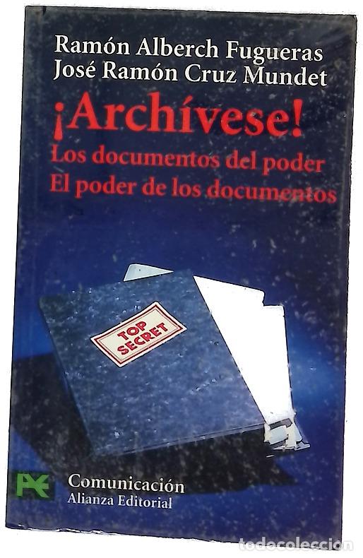 B&uuml;cher: &iexcl;Arch&iacute;vese! los documentos del poder : el poder de los documentos