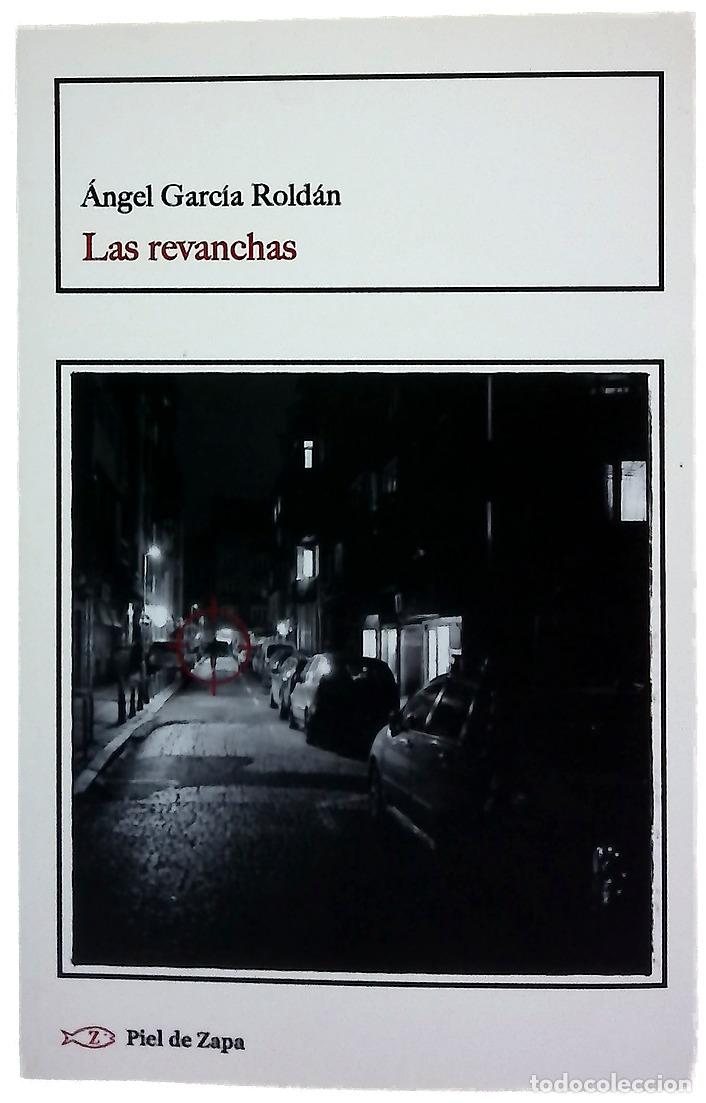 Libri di seconda mano: Las revanchas - Garc&iacute;a Rold&aacute;n, &Aacute;ngel