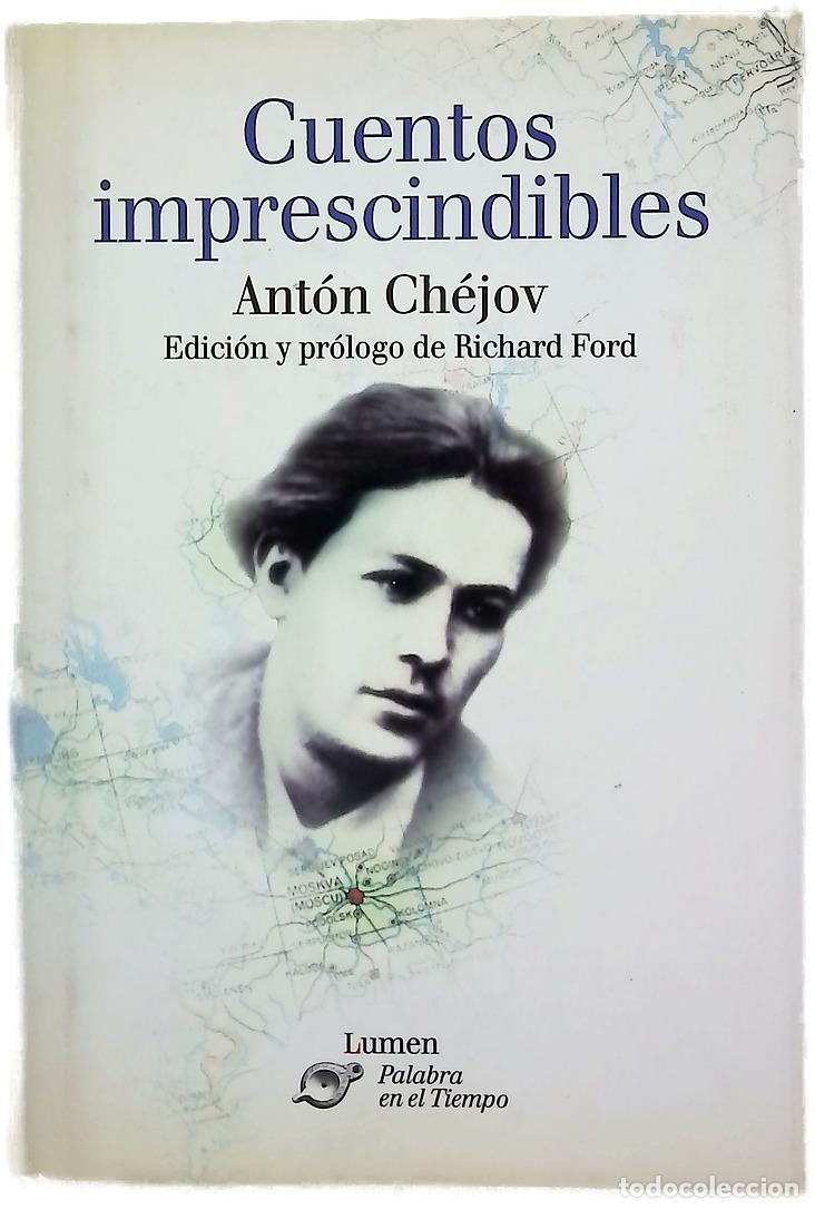 Livres: Cuentos imprescindibles - Chejov, Anton Pavlovich; Ford, Richard; San Vicente Urondo, Ricardo; Ab...